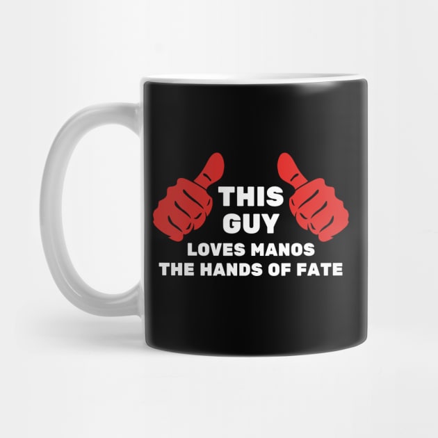 This Guy Loves Manos the Hands of Fate by Movie Vigilante